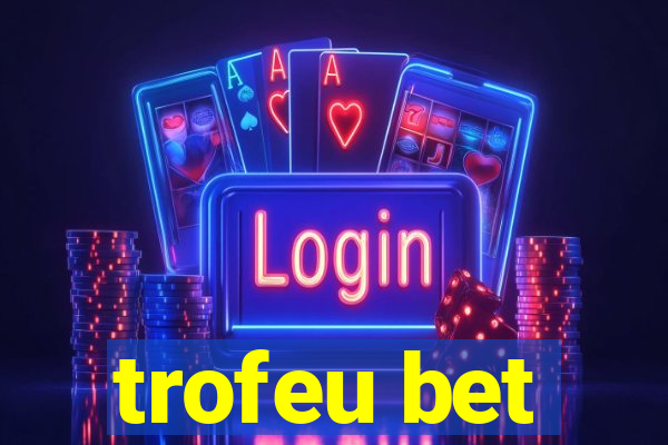 trofeu bet